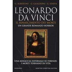 Leonardo Da Vinci. Il Rinascimento Dei Morti Leonardo Da Vinci. Il Rinascimento Dei Morti