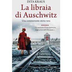 La Libraia Di Auschwitz. La Vera Storia Di Dita Kraus, La Giovanissima Bibliotecaria Di Auschwitz, Diventata Un Simbolo Della Ribellione La Libraia Di Auschwitz. La Vera Storia Di Dita Kraus, La Giovanissima Bibliotecaria Di Auschwitz, Diventata Un Simbolo Della Ribellione