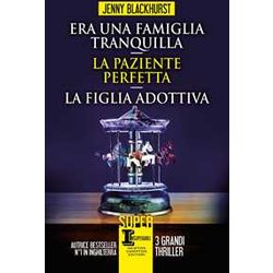 Era una famiglia tranquilla-La paziente perfetta-La figlia adottiva