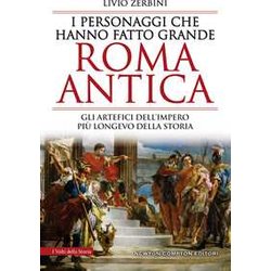 I Personaggi Che Hanno Fatto Grande Roma Antica