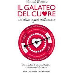 Il Galateo Del Cuore. Le Dieci Regole Dell'amore Il Galateo Del Cuore. Le Dieci Regole Dell'amore
