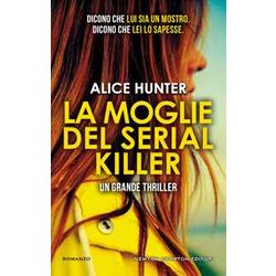 La Moglie Del Serial Killer. Il Thriller Di Cui Tutti Parlano.