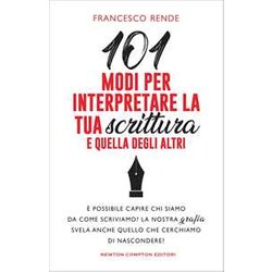 101 Modi Per Interpretare La Tua Scrittura E Quella Degli Altri 101 Modi Per Interpretare La Tua Scrittura E Quella Degli Altri