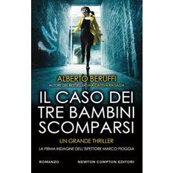 Il Caso Dei Tre Bambini Scomparsi. La Prima Indagine Dell’Ispettore Marco Pioggia Il Caso Dei Tre Bambini Scomparsi. La Prima Indagine Dell’Ispettore Marco Pioggia