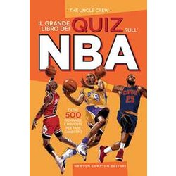 Il Grande Libro Dei Quiz Sull'nba. Oltre 500 Domande E Risposte Per Fare Canestro Il Grande Libro Dei Quiz Sull'nba. Oltre 500 Domande E Risposte Per Fare Canestro