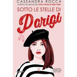 Sotto Le Stelle Di Parigi. Una Delle Voci Più Romantiche Della Narrativa Italiana Sotto Le Stelle Di Parigi. Una Delle Voci Più Romantiche Della Narrativa Italiana