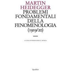 Problemi Fondamentali Della Fenomenologia (1919-20) Problemi Fondamentali Della Fenomenologia (1919-20)