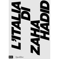 L'italia Di Zaha Hadid. Catalogo Della Mostra (Roma, 23 Giugno 2017-14 Gennaio 2018) L'italia Di Zaha Hadid. Catalogo Della Mostra (Roma, 23 Giugno 2017-14 Gennaio 2018)