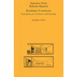 Ri-Abitare Il Moderno. Il Progetto Per Il Rinnovo Dell’Housing Ri-Abitare Il Moderno. Il Progetto Per Il Rinnovo Dell’Housing