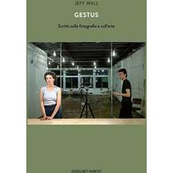 Gestus. Scritti Sulla Fotografia E Sull’Arte Gestus. Scritti Sulla Fotografia E Sull’Arte