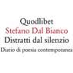 Distratti Dal Silenzio. Diario Di Poesia Contemporanea Distratti Dal Silenzio. Diario Di Poesia Contemporanea