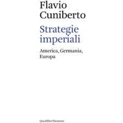 Strategie Imperiali. America, Germania, Europa Strategie Imperiali. America, Germania, Europa