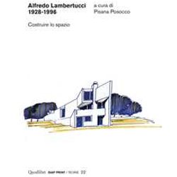 Alfredo Lambertucci 1928-1996. Costruire Lo Spazio. Ediz. A Colori