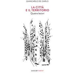 La Città E Il Territorio. Quattro Lezioni La Città E Il Territorio. Quattro Lezioni