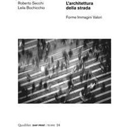 L'architettura Della Strada. Forme Immagini Valori