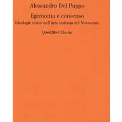 Egemonia E Consenso. Ideologie Visive Nell'arte Italiana Del Novecento Egemonia E Consenso. Ideologie Visive Nell'arte Italiana Del Novecento