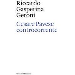 Cesare Pavese Controcorrente Cesare Pavese Controcorrente