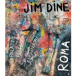 Jim Dine. Catalogo Della Mostra (Roma, 15 Febbraio-2 Giugno 2020). Ediz. Italiana E Inglese
