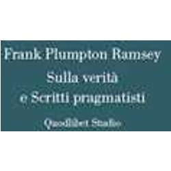 Sulla Verità E Scritti Pragmatisti Sulla Verità E Scritti Pragmatisti