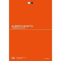 Alberto Boatto. Lo Sguardo Dal Di Fuori Alberto Boatto. Lo Sguardo Dal Di Fuori