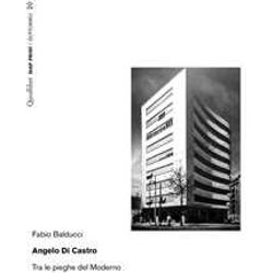 Angelo Di Castro. Tra Le Pieghe Del Moderno