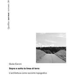 Sopra E Sotto La Linea Di Terra. L'architettura Come Racconto Topografico Sopra E Sotto La Linea Di Terra. L'architettura Come Racconto Topografico