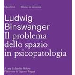 Il Problema Dello Spazio In Psicopatologia. Ediz. Critica