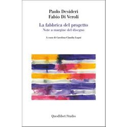 La Fabbrica Del Progetto. Note A Margine Del Disegno