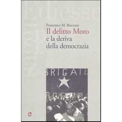 Il Delitto Moro E La Deriva Della Democrazia Il Delitto Moro E La Deriva Della Democrazia