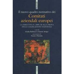 Il Nuovo Quadro Normativo Dei Comitati Aziendali Europei. La Direttiva N. 2009/38 Alla Prova Delle Legislazioni Nazionali Il Nuovo Quadro Normativo Dei Comitati Aziendali Europei. La Direttiva N. 2009/38 Alla Prova Delle Legislazioni Nazionali