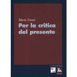 Per La Critica Del Presente