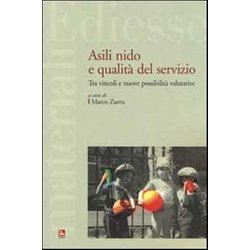 Asili Nido E Qualità Del Servizio. Tra Vincoli E Nuove Possibilità Valutative Asili Nido E Qualità Del Servizio. Tra Vincoli E Nuove Possibilità Valutative