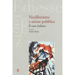 Neoliberismi E Azione Pubblica. Il Caso Italiano