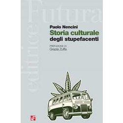Storia Culturale Degli Stupefacenti Storia Culturale Degli Stupefacenti