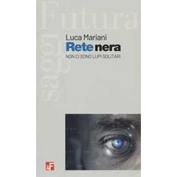 Rete Nera. Non Ci Sono Lupi Solitari