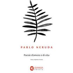 Poesie D'amore E Di Vita. Testo Spagnolo A Fronte Poesie D'amore E Di Vita. Testo Spagnolo A Fronte