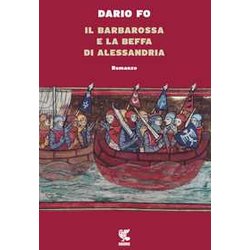 Il Barbarossa E La Beffa Di Alessandria Il Barbarossa E La Beffa Di Alessandria