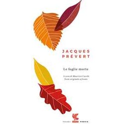 Le Foglie Morte. Testo Francese A Fronte Le Foglie Morte. Testo Francese A Fronte
