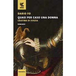 Quasi Per Caso Una Donna. Cristina Di Svezia Quasi Per Caso Una Donna. Cristina Di Svezia