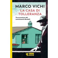 La Casa Di Tolleranza. Tre Avventure Del Commissario Bordelli La Casa Di Tolleranza. Tre Avventure Del Commissario Bordelli