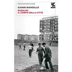 Pasolini. Il Corpo Della Città Pasolini. Il Corpo Della CittÃ