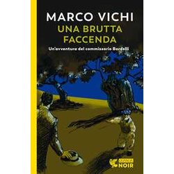 Una Brutta Faccenda. Un'indagine Del Commissario Bordelli Una Brutta Faccenda. Un'indagine Del Commissario Bordelli