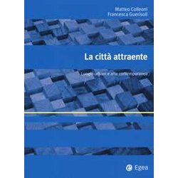 La Città Attraente. Luoghi Urbani E Arte Contemporanea