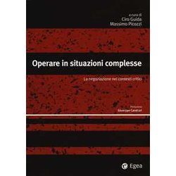 Operare In Situazioni Complesse. La Negoziazione Nei Contesti Critici Operare In Situazioni Complesse. La Negoziazione Nei Contesti Critici