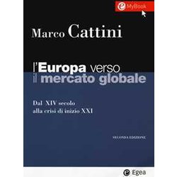 L'europa Verso Il Mercato Globale. Dal Xiv Secolo Alla Crisi Di Inizio Xxi. Con Aggiornamento Online L'europa Verso Il Mercato Globale. Dal Xiv Secolo Alla Crisi Di Inizio Xxi. Con Aggiornamento Online