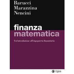 Finanza Matematica. Un'introduzione All'ingegneria Finanziaria Finanza Matematica. Un'introduzione All'ingegneria Finanziaria