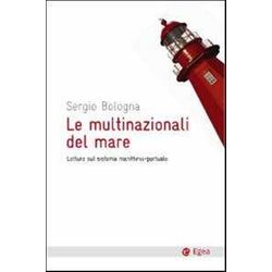 Le Multinazionali Del Mare. Letture Sul Sistema Marittimo-Portuale Le Multinazionali Del Mare. Letture Sul Sistema Marittimo-Portuale