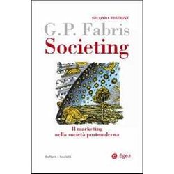 Societing. Il Marketing Nella Società Postmoderna Societing. Il Marketing Nella Società Postmoderna