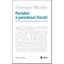 Paradisi E Paradossi Fiscali. Il Rovescio Del Diritto Tributario Internazionale