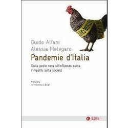 Pandemie D'italia. Dalla Peste Nera All'influenza Suina: L'impatto Sulla SocietÃ